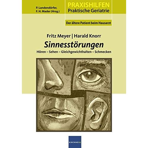[PDF] Sinnesstörungen: Hören - Sehen - Gleichgewichthalten - Schmecken (Praxishilfen: Praktische Geriatrie / Der áltere Patient beim Hausarzt - Band 1) KOSTENLOS DOWNLOAD