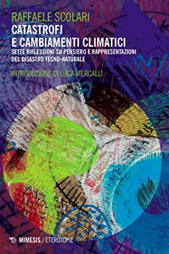 Raffaele Scolari - Catastrofi e cambiamenti climatici (2017)