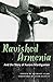 Ravished Armenia and the Story of Aurora Mardiganian (English Edition) by