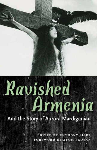 Ravished Armenia and the Story of Aurora Mardiganian (English Edition)