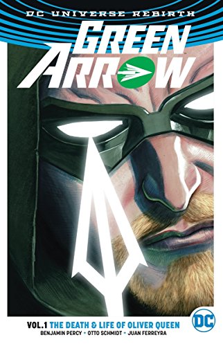 Download Green Arrow TP Vol 1 The Life and Death of Oliver Queen (Rebirth)