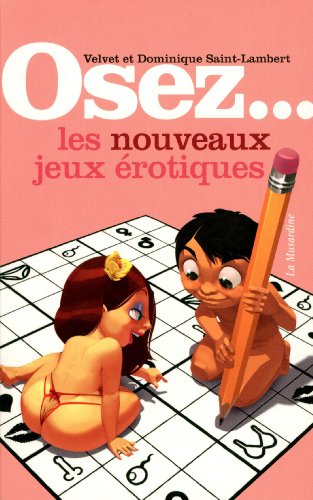 Osez... les nouveaux jeux érotiques gratuit