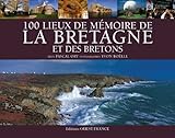 100 lieux de mémoire de la Bretagne et des bretons
