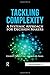 Tackling Complexity: A Systemic Approach for Decision Makers by 