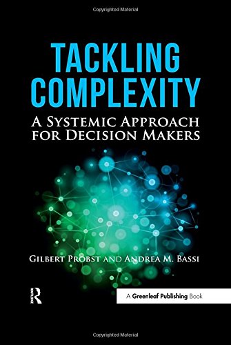 Tackling Complexity: A Systemic Approach for Decision Makers