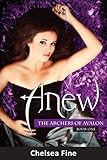 Anew: The Archers of Avalon, Book One by 