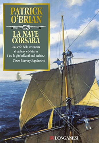 Download La nave corsara: Un'avventura di Jack Aubrey e Stephen Maturin - Master & Commander Download La nave corsara: Un'avventura di Jack Aubrey e Stephen Maturin - Master & Commander