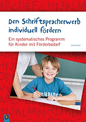 Download Den Schriftspracherwerb individuell fördern: Ein systematisches Programm für Kinder mit erhöhtem Förderbedarf