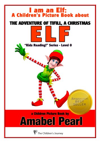 I Am an Elf! A Children's Picture Book (a Preschool Book) (Kids Reading!) (English Edition) I Am an Elf! A Children's Picture Book (a Preschool Book) (Kids Reading!) (English Edition)