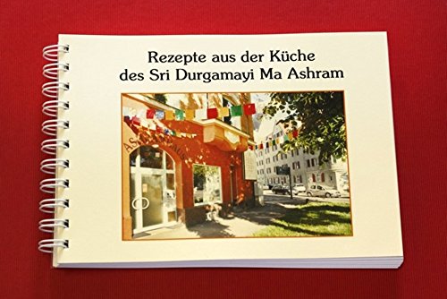 Download Rezepte aus der Küche des Sri Durgamayi Ma Ashram Download Rezepte aus der Küche des Sri Durgamayi Ma Ashram
