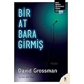 Bir At Bara Girmiş: Man Booker Uluslararası &Ouml;d&uuml;l&uuml; 2017