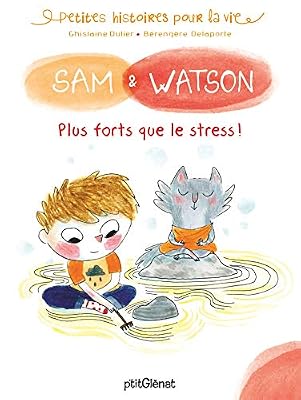 GLENAT JEUNESSE Sam & Watson plus forts que le stress !
