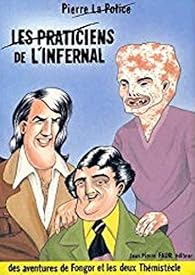 Les Praticiens De L Infernal Pierre La Police Babelio