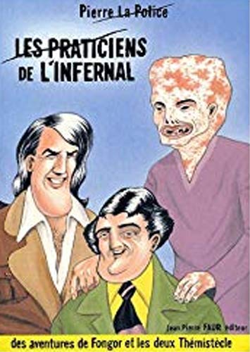 Télécharger Les praticiens de l'Infernal. : Des aventures de Fongor et les deux Thémistècle PDF Ebook En Ligne