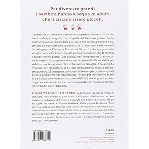 I bambini devono fare i bambini. 25 consigli per aiutare i nostri figli a crescere. E