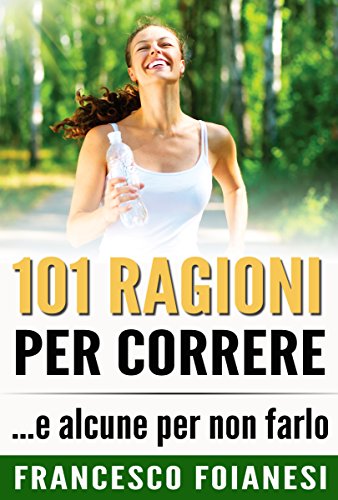 Download 101 Ragioni Per Correre: ...e alcune per non farlo
