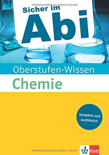 Klett Oberstufen-Wissen Chemie: Der komplette und ausführliche Abiturstoff (Sicher im Abi / Oberstufen-Wissen)