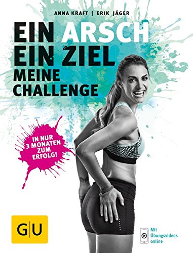 Download Ein Arsch - ein Ziel: Meine Challenge (GU Einzeltitel Gesundheit/Alternativheilkunde) Download Ein Arsch - ein Ziel: Meine Challenge (GU Einzeltitel Gesundheit/Alternativheilkunde)