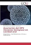 Image de Asociación del HPV (lesiones benignas) en cavidad oral: Diagnóstico, manifestaciones clínicas y tratamiento