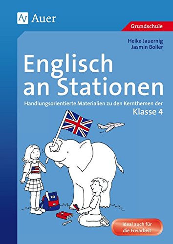 Download Englisch an Stationen. Klasse 4: Handlungsorientierte Materialien zu den Kernthemen der Klasse 4