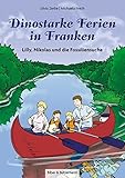 Dinostarke Ferien in Franken: Lilly, Nikolas und die Fossiliensuche (Lilly und Nikolas) by 