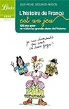 L'histoire de France est un jeu : 100 Jeux pour re-visiter les grandes dates de l'Histoire