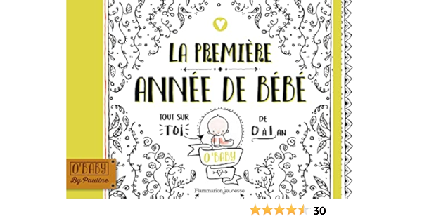 Amazon Fr La Premiere Annee De Bebe Tout Sur Toi De 0 A 1 An Oud Pauline Oud Pauline Oud Pauline Tron Mulder Catherine Livres