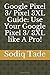 Produktbild Google Pixel 3/ Pixel 3XL Guide: Use Your Google Pixel 3/ 3XL like A Pro!