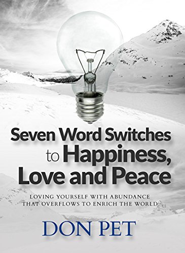 7 Word Switches to get HELP: Happiness, Enough, Love, and Peace: Love Yourself With the Abundance That Overflows to Enrich the World