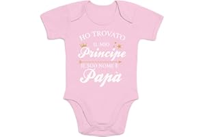 Shirtgeil Body Neonato Manica Corta - Ho Trovato Il Mio Principe - Regalo papà