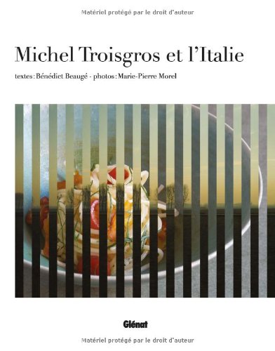 Michel Troisgros et l'Italie Michel Troisgros et l'Italie