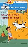 Geranio, il cane caduto dal cielo. Ediz. ad alta leggibilità