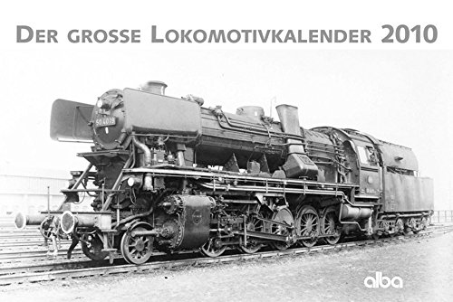 Der große Lokomotivenkalender 2010