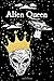 Produktbild Alien Queen: A Blank Lined Journal For the Alien Queen