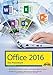 Office 2016 - Das Praxishandbuch: - Word, Excel, PowerPoint, OneNote und Outlook effizient nutzen by 