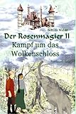 Cover zum Buch Der Rosenmagier II: Kampf um das Wolk...