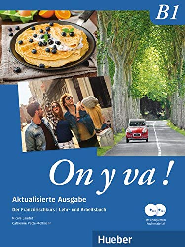 On y va ! B1 - Aktualisierte Ausgabe: Der Französischkurs / Lehr- und Arbeitsbuch mit komplettem Audiomaterial