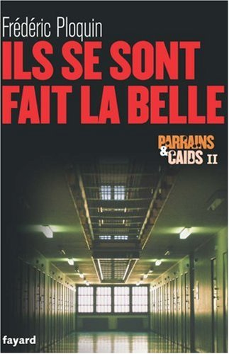 Ils se sont fait la belle, parrains et caïds 2 Ils se sont fait la belle, parrains et caïds 2