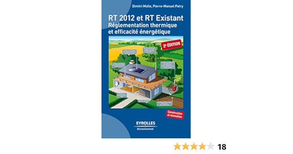 Amazon Fr Rt 2012 Et Rt Existant Reglementation Thermique Et Efficacite Energetique Pierre Manuel Patry Dimitri Molle Senova Livres Amazon Fr Rt 2012 Et Rt Existant Reglementation Thermique Et Efficacite Energetique Pierre Manuel Patry Dimitri Molle Senova Livres