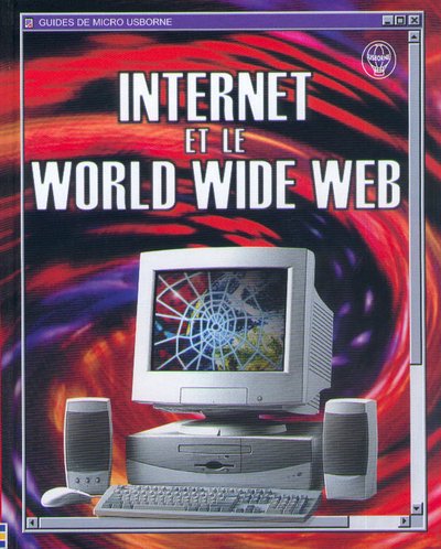 <a href="/node/26807">Internet et le World Wide Web</a>