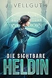Bücher Neuerscheinungen 2022 - Die sichtbare Heldin (Superheldin 2) von J. Vellguth