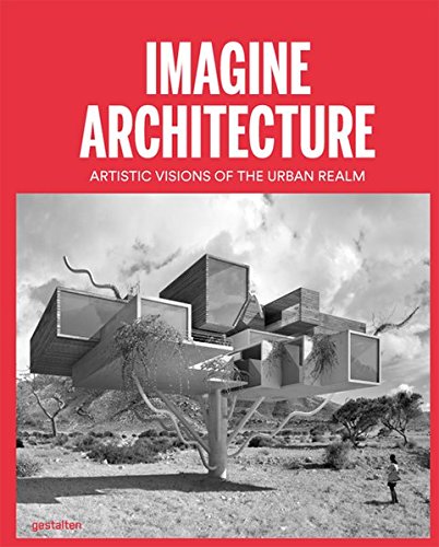 Download Imagine Architecture: Artistic Visions of the Urban Realm Download Imagine Architecture: Artistic Visions of the Urban Realm