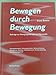 Produktbild Bewegen durch Bewegung (Beiträge zur Bewegungstherapie und Gymnastik)