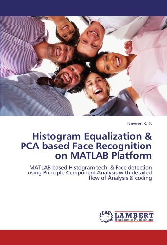 Histogram Equalization & PCA based Face Recognition on MATLAB Platform