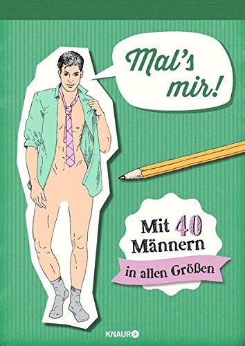Download Mals mir!: Mit 40 Männern in allen Größen Download Mals mir!: Mit 40 Männern in allen Größen