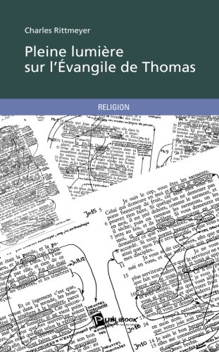 Télécharger Pleine lumière sur l'Évangile de Thomas Gratuit