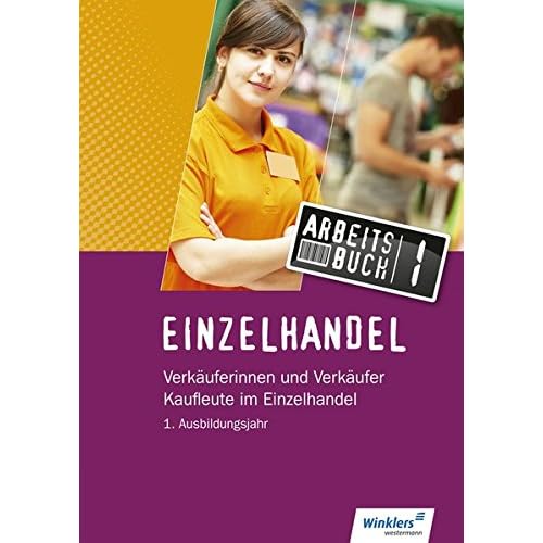 [PDF] Einzelhandel 2017: Einzelhandel: 1. Ausbildungsjahr: Arbeitsbuch KOSTENLOS HERUNTERLADEN