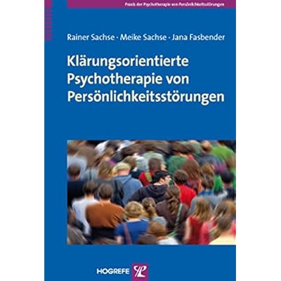 [PDF] Klárungsorientierte Psychotherapie von Persönlichkeitsstörungen: Grundlagen und Konzepte (Praxis der Psychotherapie von Persönlichkeitsstörungen) KOSTENLOS DOWNLOAD