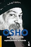 Autobiografía de un místico espiritualmente incorrecto (Divulgación. Biografías y memorias) by