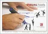 Visual Tools - visualisieren leicht gemacht!: Die Kraft der Bilder für Menschen im Wirtschaftsleben by